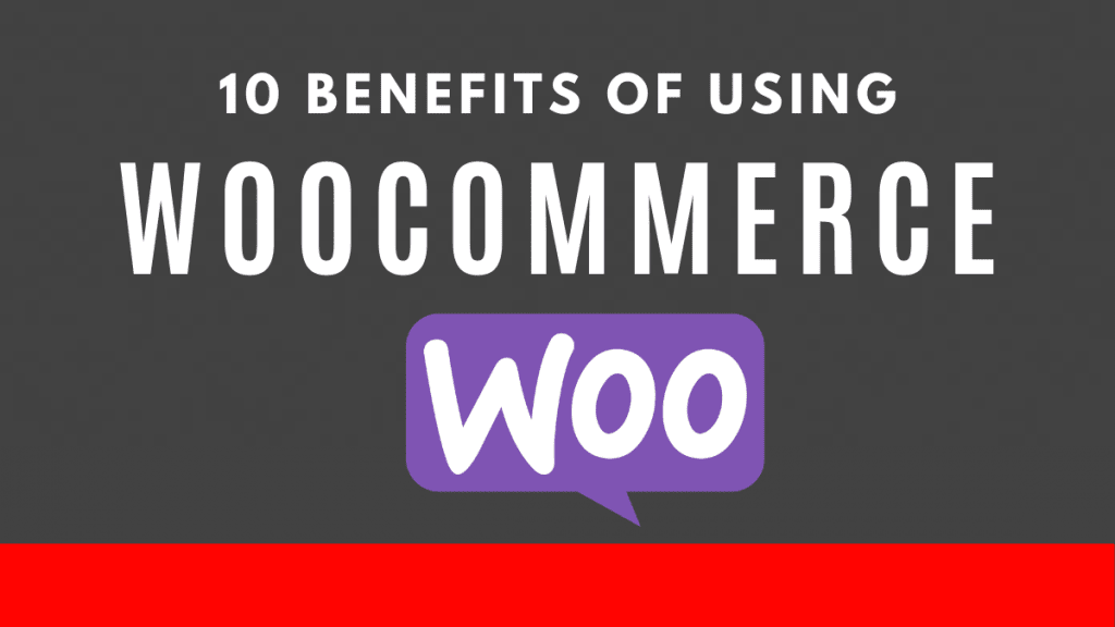 benefits of using woocommerce