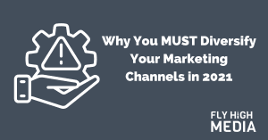 why you must diversify your marketing channels in 2021